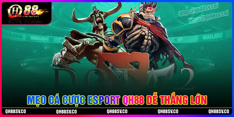 Kinh nghiệm tham gia Esport QH88 thắng lớn Kinh nghiệm tham gia Esport QH88 thắng lớn