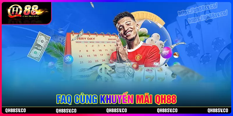 Một số câu hỏi của bet thủ về khuyến mãi QH88 Một số câu hỏi của bet thủ về khuyến mãi QH88