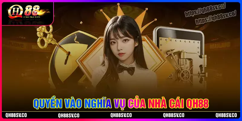 Quyền và nghĩa vụ của nhà cái trong bảo mật QH88 Quyền và nghĩa vụ của nhà cái trong bảo mật QH88