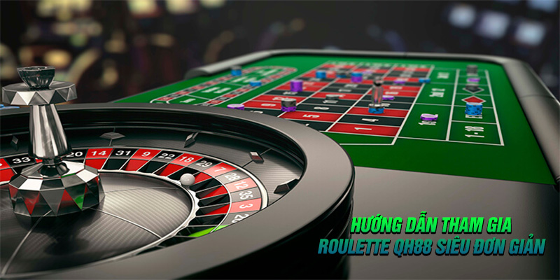 Hướng dẫn tham gia chơi Roulette QH88 đơn giản